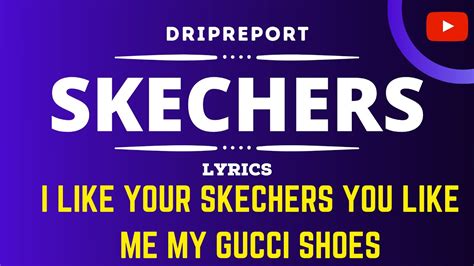 i like skechers you like my gucci shoes|Skechers song meaning.